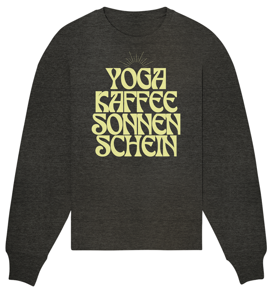 fly Lieblingsshirt - Yoga, Kaffee, Sonnenschein - Organic Oversize Sweatshirt